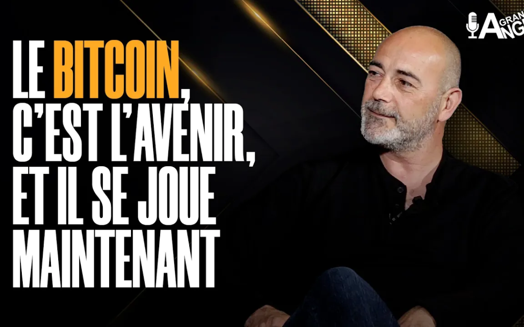 Le bitcoin, c’est l’avenir, et il se joue maintenant [Sébastien GOUSPILLOU]